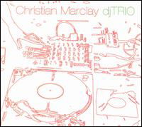Dj Trio - Christian Marclay - Musiikki - ASPHODEL - 0753027202321 - maanantai 21. kesäkuuta 2004
