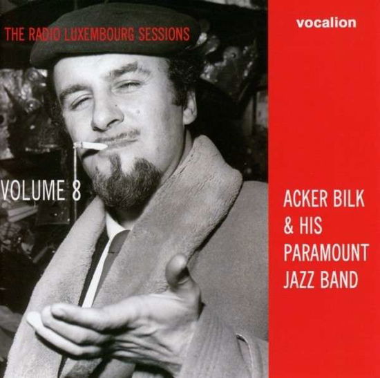 Radio Luxembourg Sessions Vol.8 - Acker Bilk - Musiikki - DUTTON - 0765387532321 - maanantai 29. heinäkuuta 2013