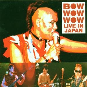 Cover for Bow Wow Wow · Live In Japan (CD) (2008)