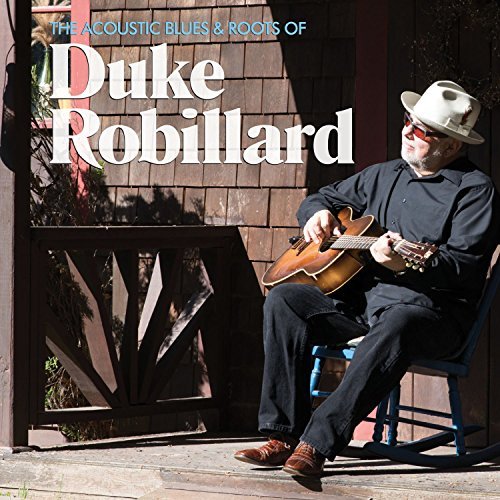 Cover for Duke Robillard · The Acoustic Blues &amp; Roots of Duke Robillard (CD) (2019)