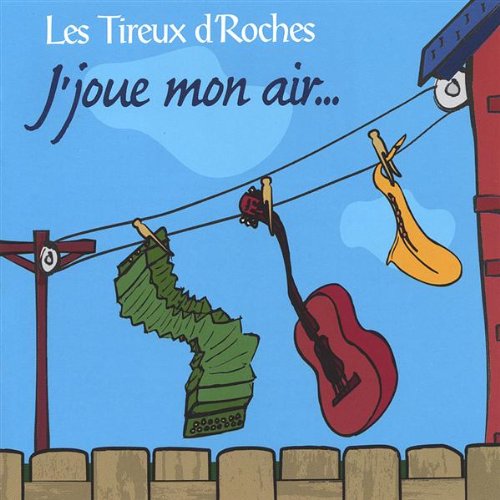 Cover for Les Tireux D'roches · Jjoue Mon Air (CD) (2005)