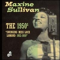 1950's: Swinging Miss Loch Lomond 1952-59 - Maxine Sullivan - Musik - BALDWIN STREET MUSIC - 0776127240321 - 19. oktober 2004