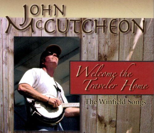 Cover for John Mccutcheon · Welcome the Traveler Home: Winfield Songs (CD) (2004)