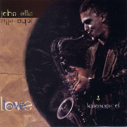 Language Of Love - John Ellis - Music - CD Baby - 0786497302321 - August 12, 2003