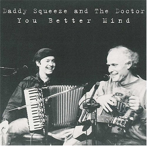 Cover for Daddy Squeeze &amp; the Doctor · You Better Mind (CD) (2001)
