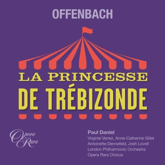 Offenbach: La Princesse De Trebizonde - Opera Rara - Muzyka - OPERA RARA - 0792938006321 - 22 września 2023