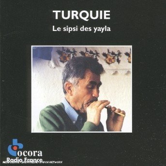 Sipsi Des Yayla / Various - Sipsi Des Yayla / Various - Muziek - OCORA - 0794881414321 - 24 april 1998