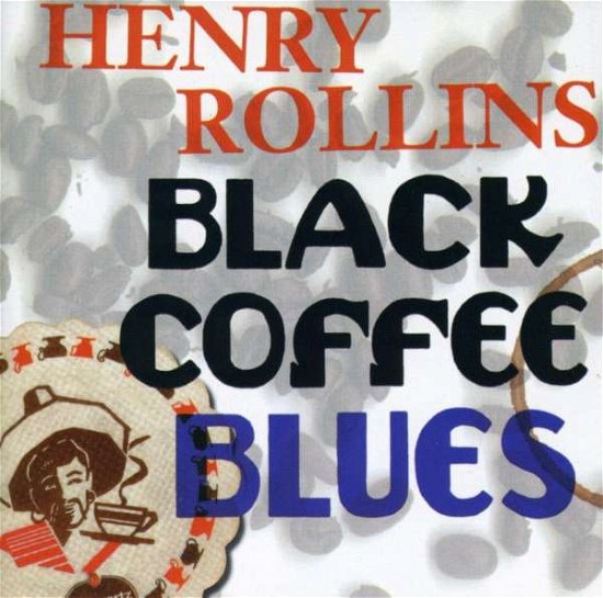 Cover for Henry Rollins · Black Coffee Blues (CD) (2004)