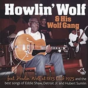 Cover for Howlin' Wolf &amp; His Wolf Gang · Feat. Howlin' Wolf at 1815 Club 1975 (CD) (2022)