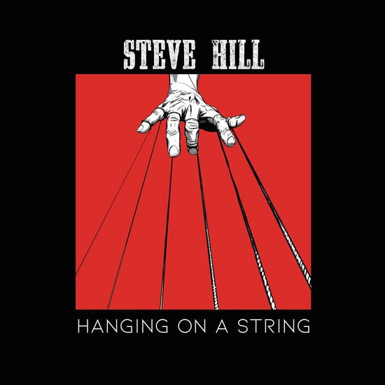 Cover for Steve Hill · Hanging on a String (CD) (2024)