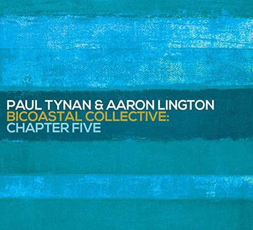 Bicoastal Collective Chapter 5 - Tynan, Paul / Aaron Lington - Musik - OA2 - 0805552214321 - 3 augusti 2017