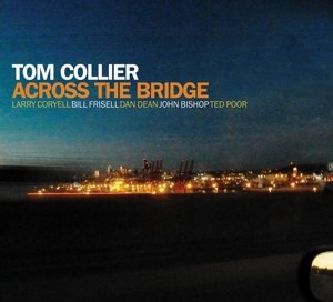 Across The Bridge - Tom Collier - Musikk - ORIGIN - 0805558270321 - 26. januar 2016