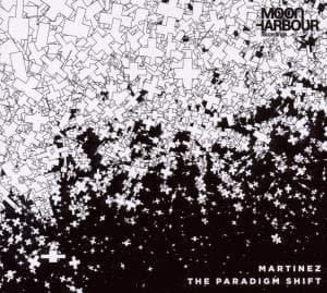 Paradigm Shift - Martinez - Musik - MOON HARBOUR GER - 0807297157321 - 6. juli 2010