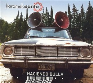 Cover for Karamelo Santo · Haciendo Bulla (CD) [Digipak] (2005)
