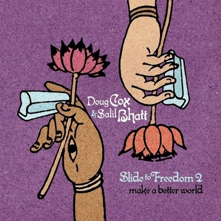 Cox, Doug & Salil Bhatt · Slide To Freedom 2 (CD) [Digipak] (2009)