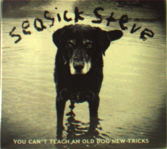 Cover for Seasick Steve · You Cant Teach an Old Dog New (CD) (2018)