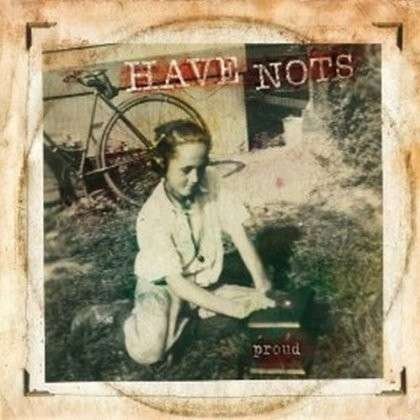 Cover for Have Nots · Proud (CD) (2013)