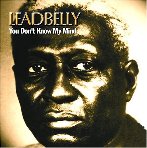 Cover for Leadbelly · You Don't Know My Mind (CD) (2003)