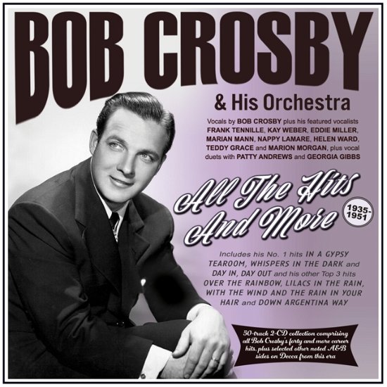 All The Hits And More 1935-51 - Bob Crosby & His Orchestra - Musik - ACROBAT - 0824046347321 - 7. juli 2023