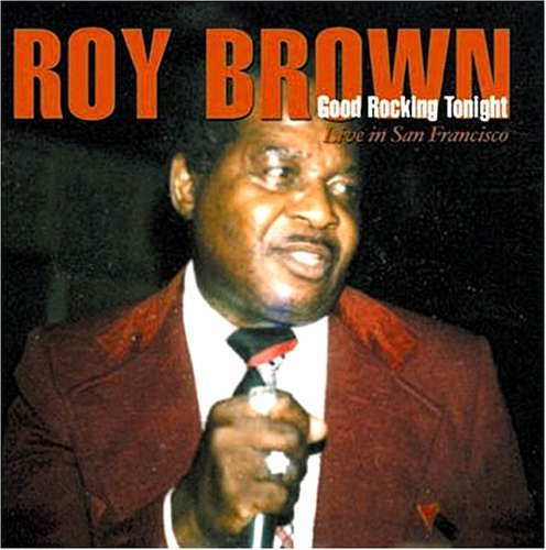Cover for Roy Brown · Good Rockin Tonight - Live In San Francisco (CD) (2011)
