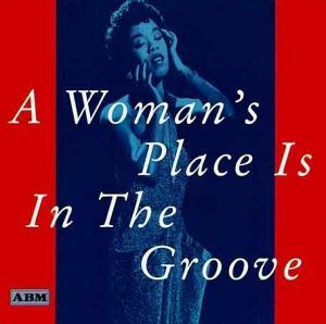 A Woman's Place Is In The (CD) (2007)