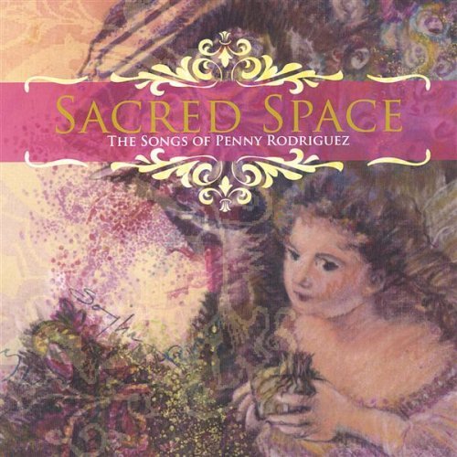Sacred Space-tsongs of Penny Rodriguez - Penny Rodriguez - Music - Penny Rodriguez - 0825346671321 - November 30, 2004