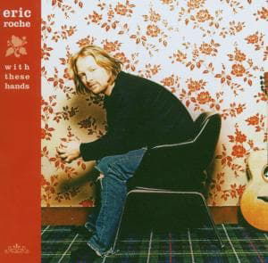 With These Hands - Eric Roche - Musik - P3 MUSIC - 0827775000321 - 9. august 2004