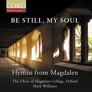 Be Still, My Soul - Hymns From Magdalen - Mark Williams - Music - CORO - 0828021621321 - June 6, 2025