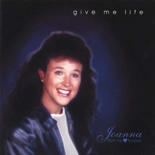 Cover for Joanna · Give Me Life (CD) (2004)