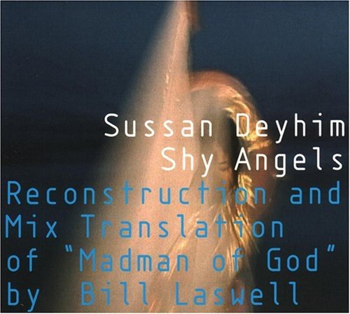 Shy Angels: Reconstruction & Mix Translation of - Sussan Deyhim - Musiikki - CRAMMED - 0876623002321 - tiistai 23. toukokuuta 2006