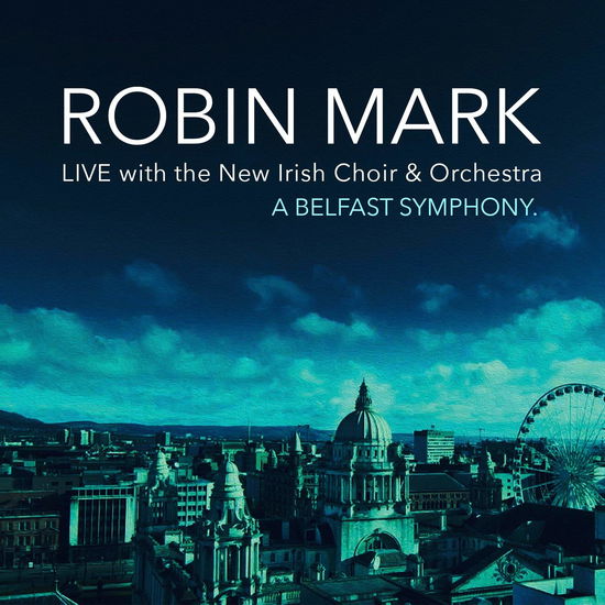 Cover for Robin Mark · Belfast Symphony (CD) (2019)