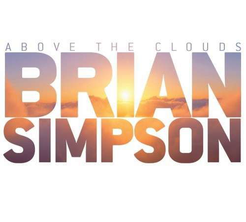 Above The Clouds - Brian Simpson - Musik - RENDEZVOUS ENTERTAINMENT - 0881284513321 - 28. August 2007