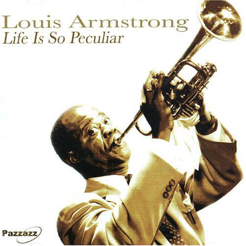 Life Is So Peculiar - Louis & His All Sta Armstrong - Music - PAZZAZZ - 0883717004321 - August 16, 2018