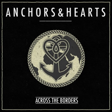 Cover for Anchors &amp; Hearts · Across The Borders (CD) (2017)