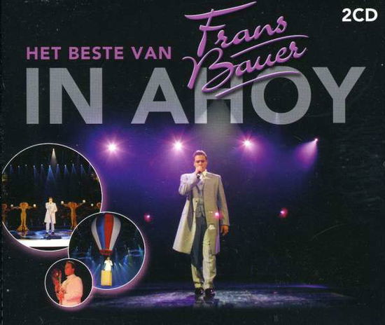 Cover for Frans Bauer · Het Beste van Frans Bauer in Ahoy (CD) (2007)