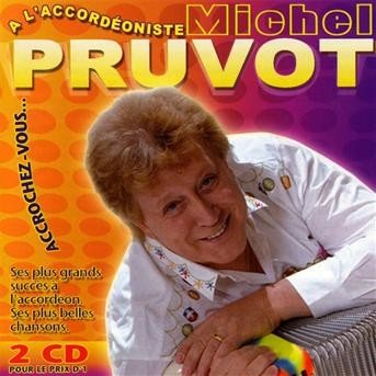 Cover for Michel Pruvot · Accrochez-vous l'accordeoniste (CD) (2012)