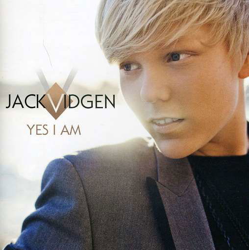 Yes I Am - Jack Vidgen - Musiikki - SONY MUSIC ENTERTAINMENT - 0886979685321 - perjantai 19. elokuuta 2011