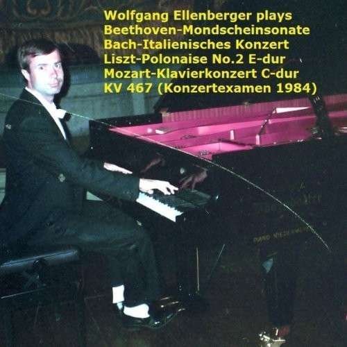 Wolfgang Ellenberger Plays Beethoven Bach Liszt & - Wolfgang Ellenberger - Musik -  - 0888174329321 - 1. juli 2013