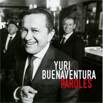 Paroles - Yuri Buenaventura - Musiikki - CLASSIQUE ET JAZZ - 0888751388321 - perjantai 4. joulukuuta 2015