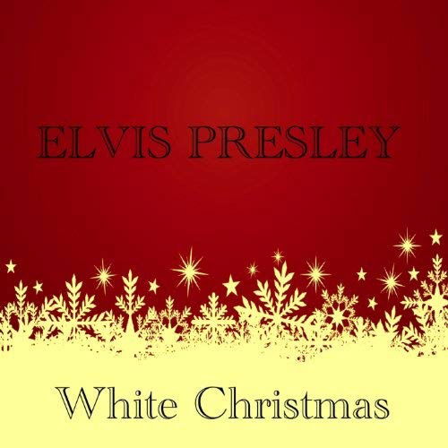 White Christmas - Elvis Presley - Music - SONY MUSIC - 0888751599321 - 