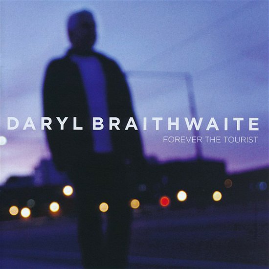 Cover for Daryl Braithwaite · Forever the Tourist (CD) (2013)