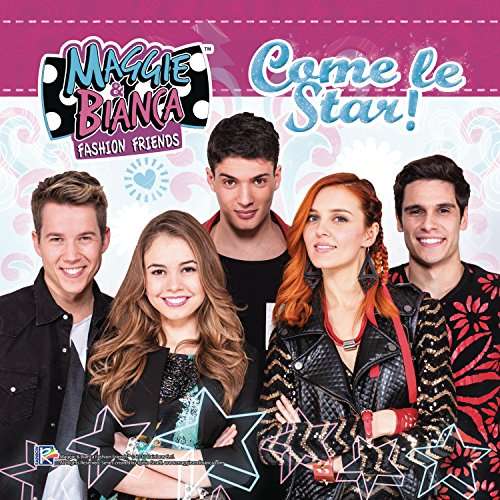 Cover for Maggie &amp; Bianca Fashion Friends · Come Le Star (CD) (2017)