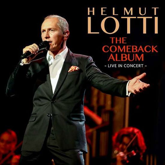 The Comeback Album-live in Concert - Helmut Lotti - Musik - RCA - 0889854800321 - 1 december 2017