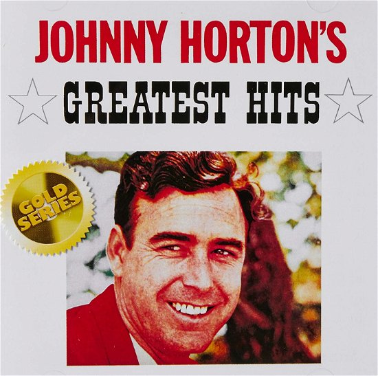 Johnny Hortons Greatest Hits - Johnny Horton - Music - SONY MUSIC - 0889854967321 - February 2, 2018