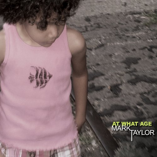 Cover for Mark Taylor · At What Age (CD) (2011)