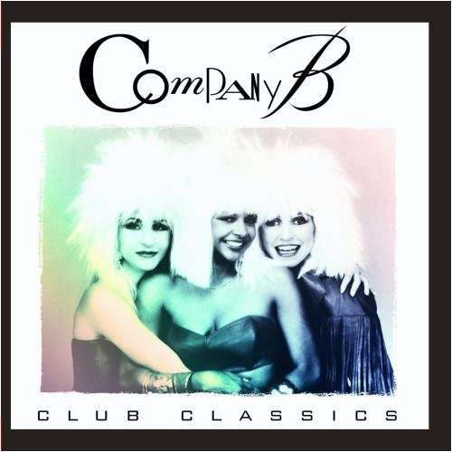 Club Classics - Company B - Music - Essential Media Mod - 0894231126321 - August 8, 2012