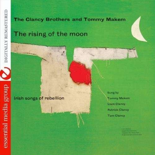 Rising Of The Moon: Irish Songs Of Rebellion - Clancy Brothers & Tommy Makem - Music - ESSENTIAL MEDIA GROUP - 0894231168321 - May 25, 2018
