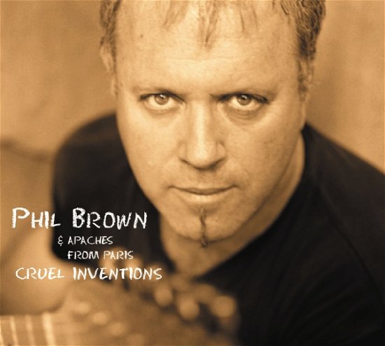 Cover for Phil Brown · Cruel Inventions (CD) (2003)