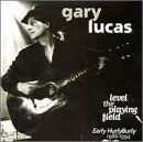 Gary Lucas · Gary Lucas-level the Playing Field (CD) [Bonus Tracks edition] (2000)