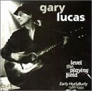 Cover for Gary Lucas · Gary Lucas-level the Playing Field (CD) [Bonus Tracks edition] (2000)